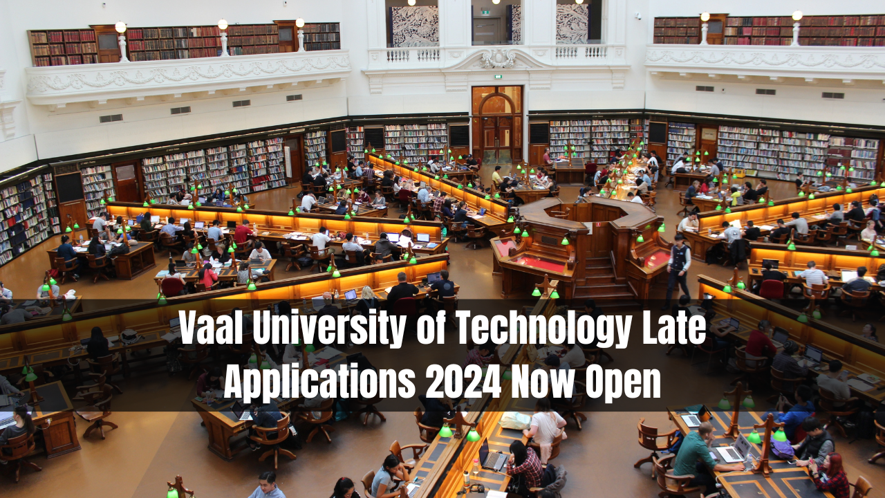 Vaal University of Technology Late Applications 2024 Now Open