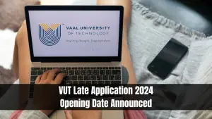 VUT Late Application 2024 Opening Date Announced