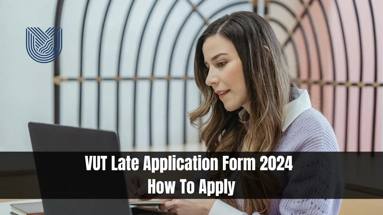 VUT Late Application 2024 Opening Date Announced VUT Status Check