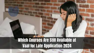 Which Courses Are Still Available at Vaal for Late Application 2024. Late applications for admission to academic programs at the Vaal University of Technology are currently open